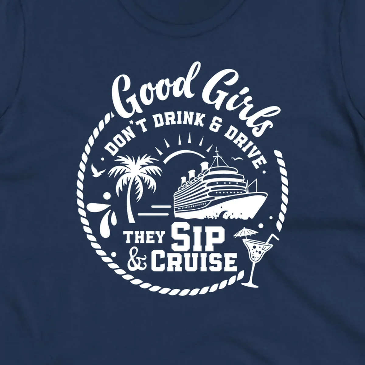 Good Girls Sip And Cruise text with cruise ship, palm tree, and cocktail illustration.