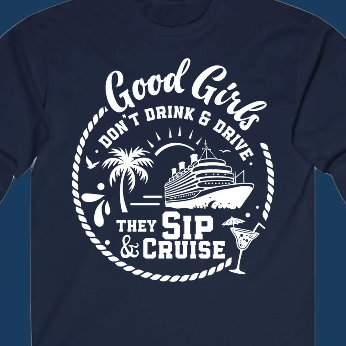 Good Girls Sip And Cruise text with cruise ship, palm tree, and cocktail illustration.
