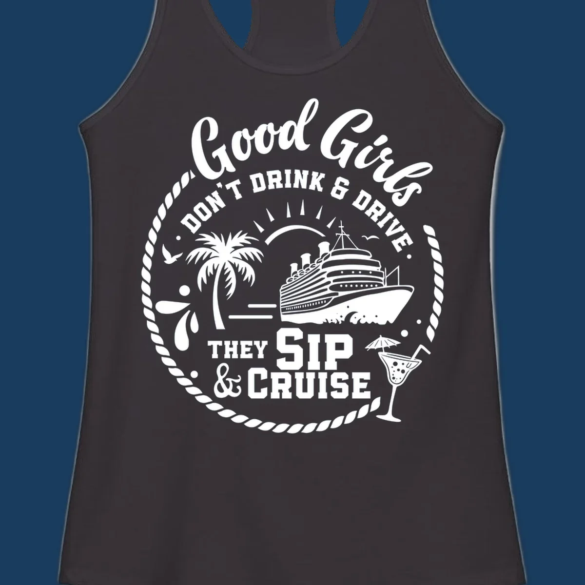 Good Girls Sip And Cruise text with cruise ship, palm tree, and cocktail illustration.