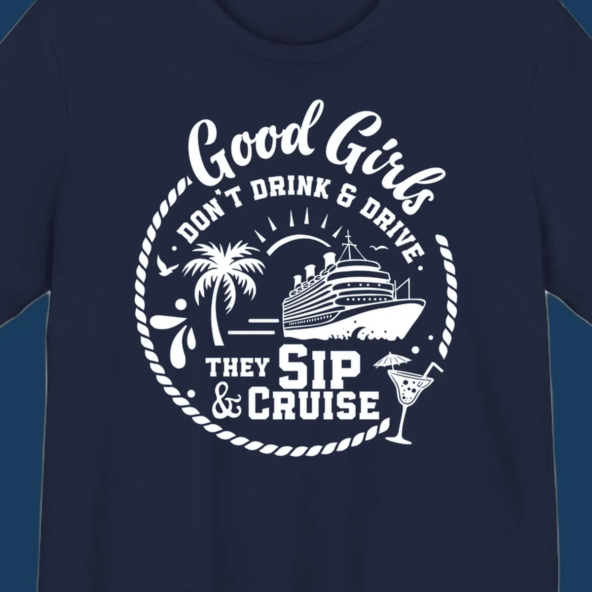 Good Girls Sip And Cruise text with cruise ship, palm tree, and cocktail illustration.