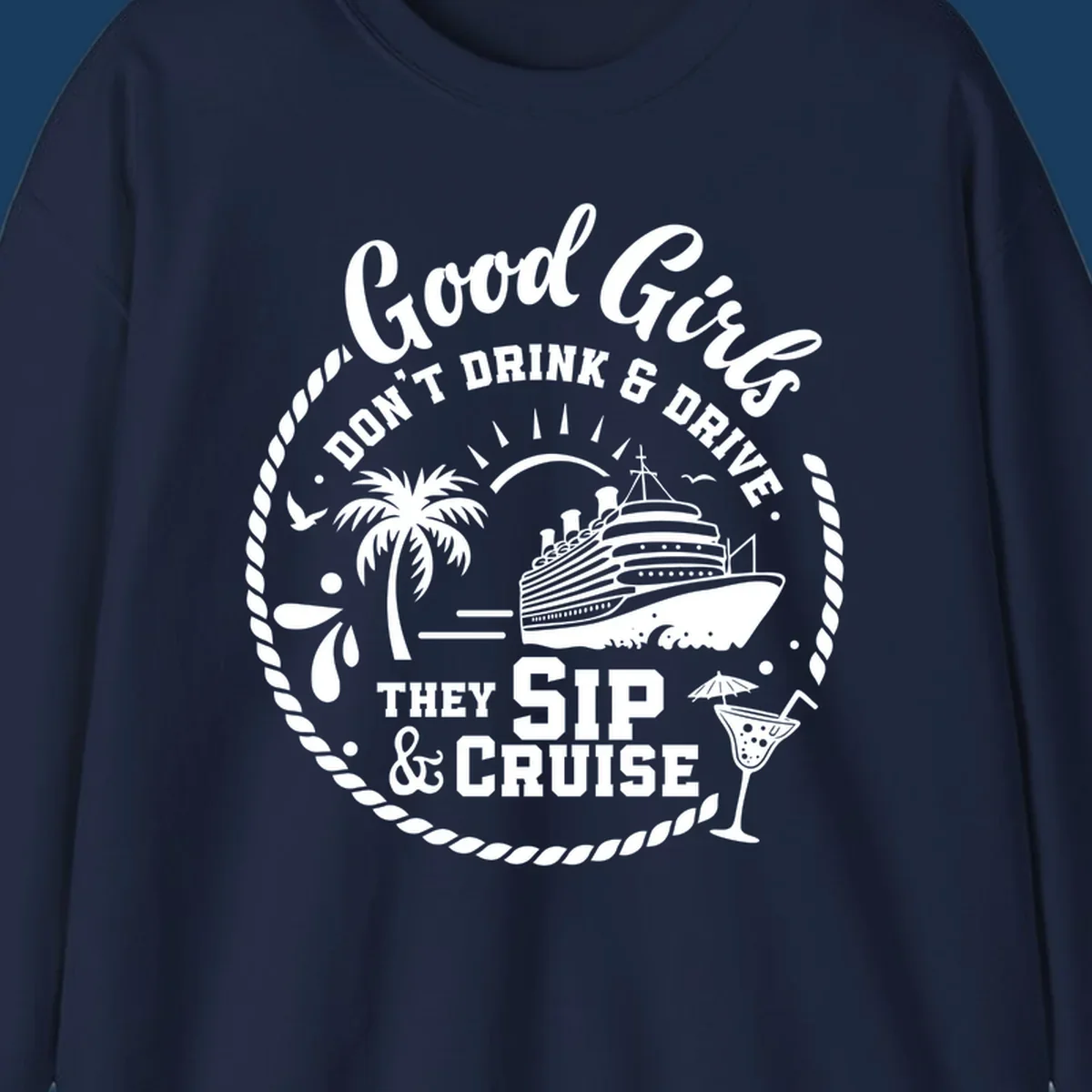 Good Girls Sip And Cruise text with cruise ship, palm tree, and cocktail illustration.