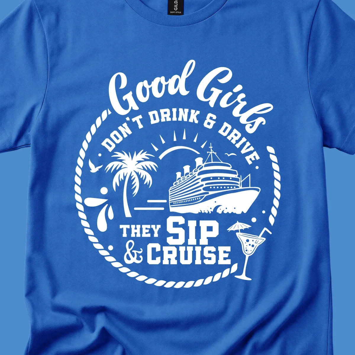 Good Girls Sip And Cruise text with cruise ship, palm tree, and cocktail illustration.