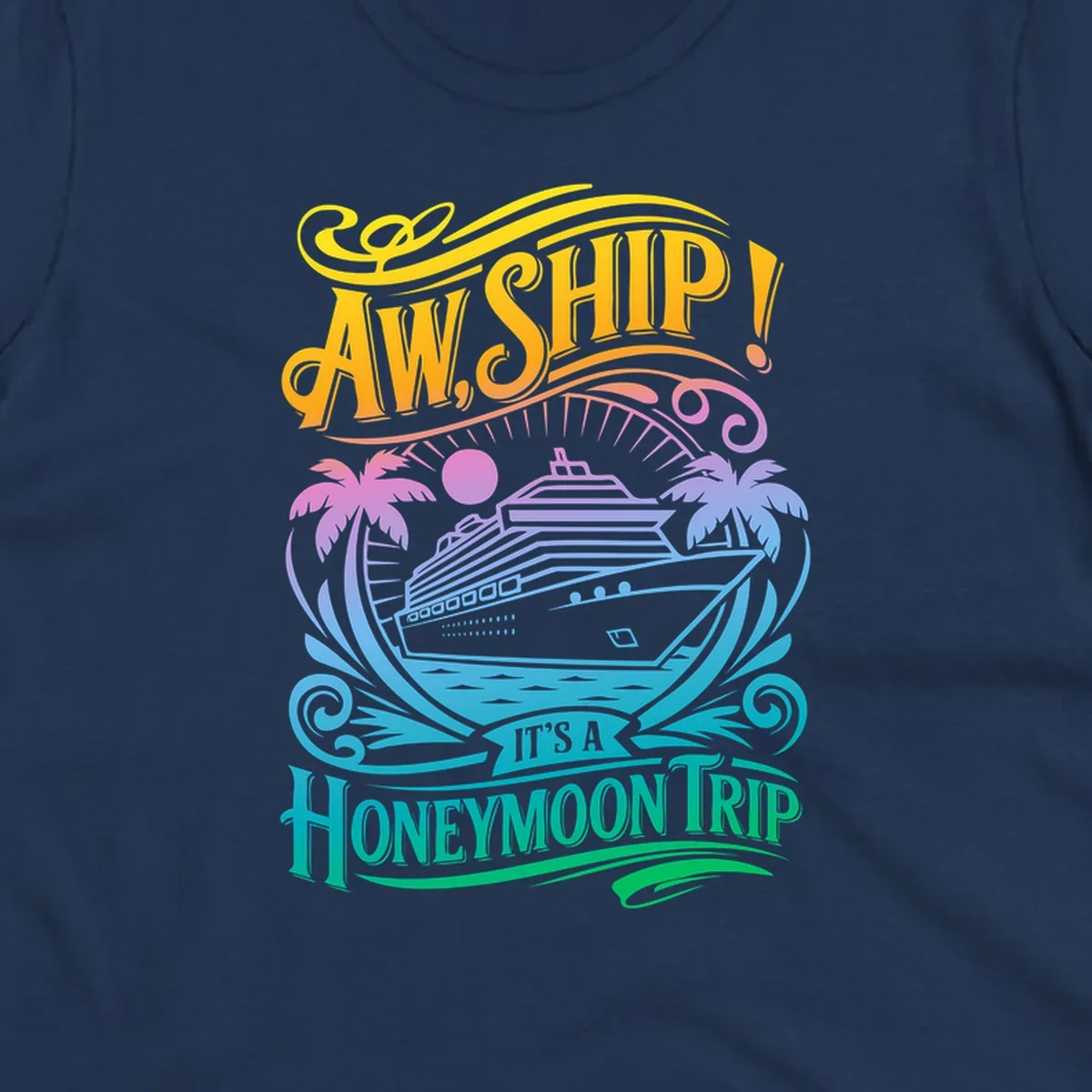 Honeymoon cruise ship with palm trees and text "Aw, Ship! It's A Honeymoon Trip".