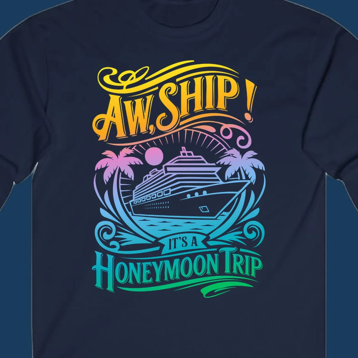 Honeymoon cruise ship with palm trees and text "Aw, Ship! It's A Honeymoon Trip".