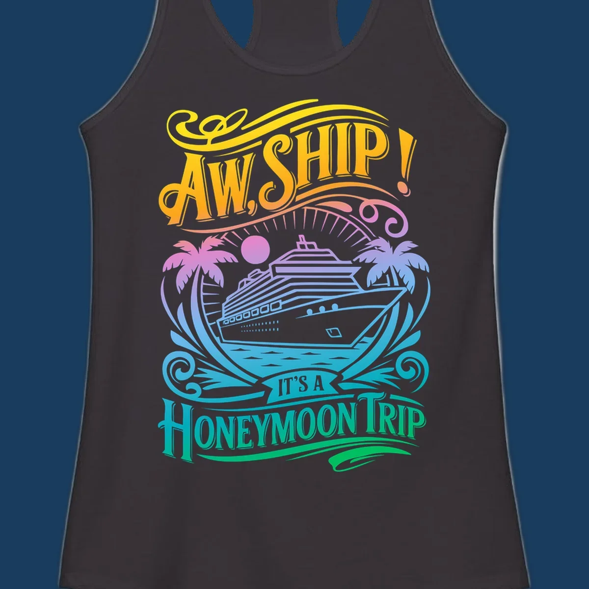Honeymoon cruise ship with palm trees and text "Aw, Ship! It's A Honeymoon Trip".