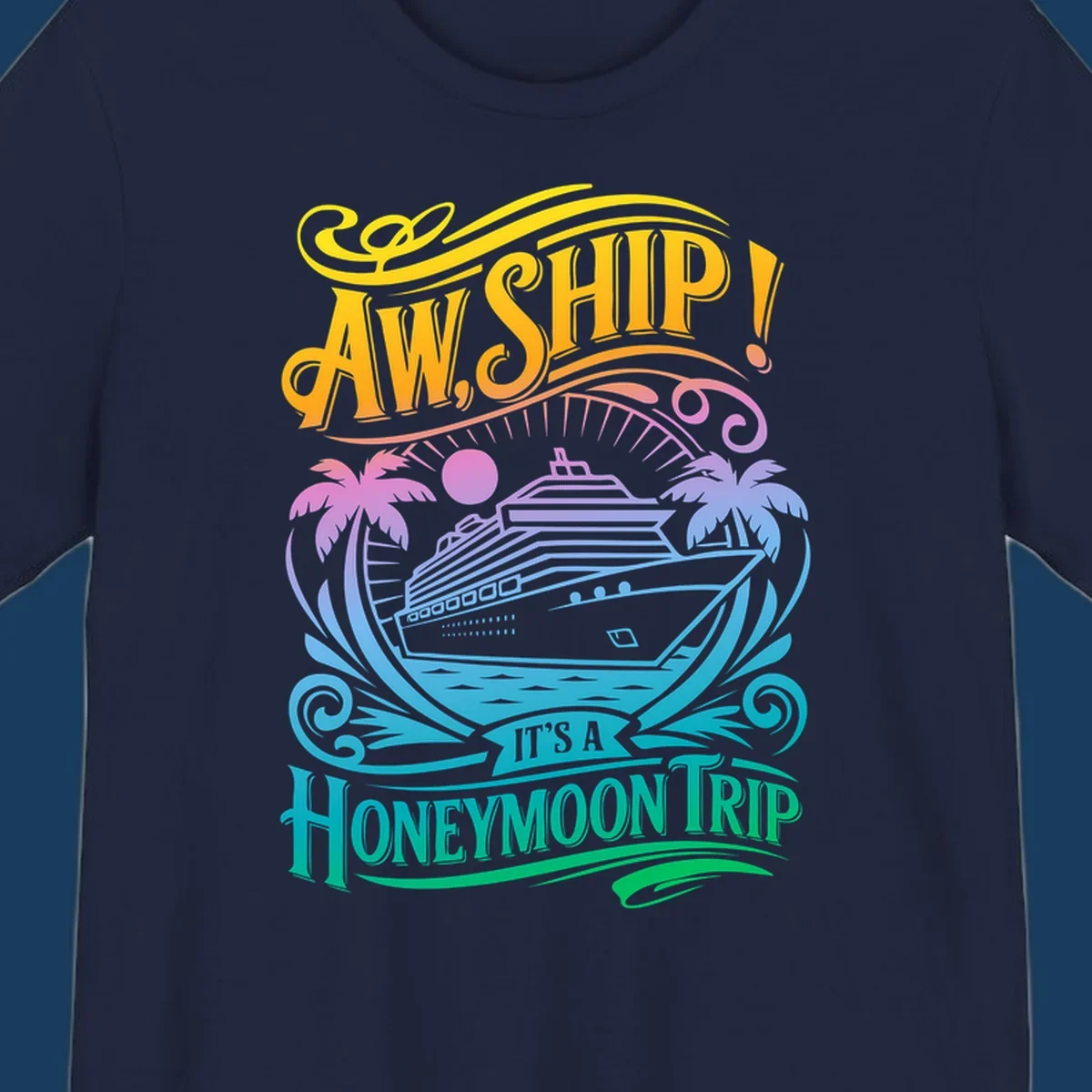 Honeymoon cruise ship with palm trees and text "Aw, Ship! It's A Honeymoon Trip".