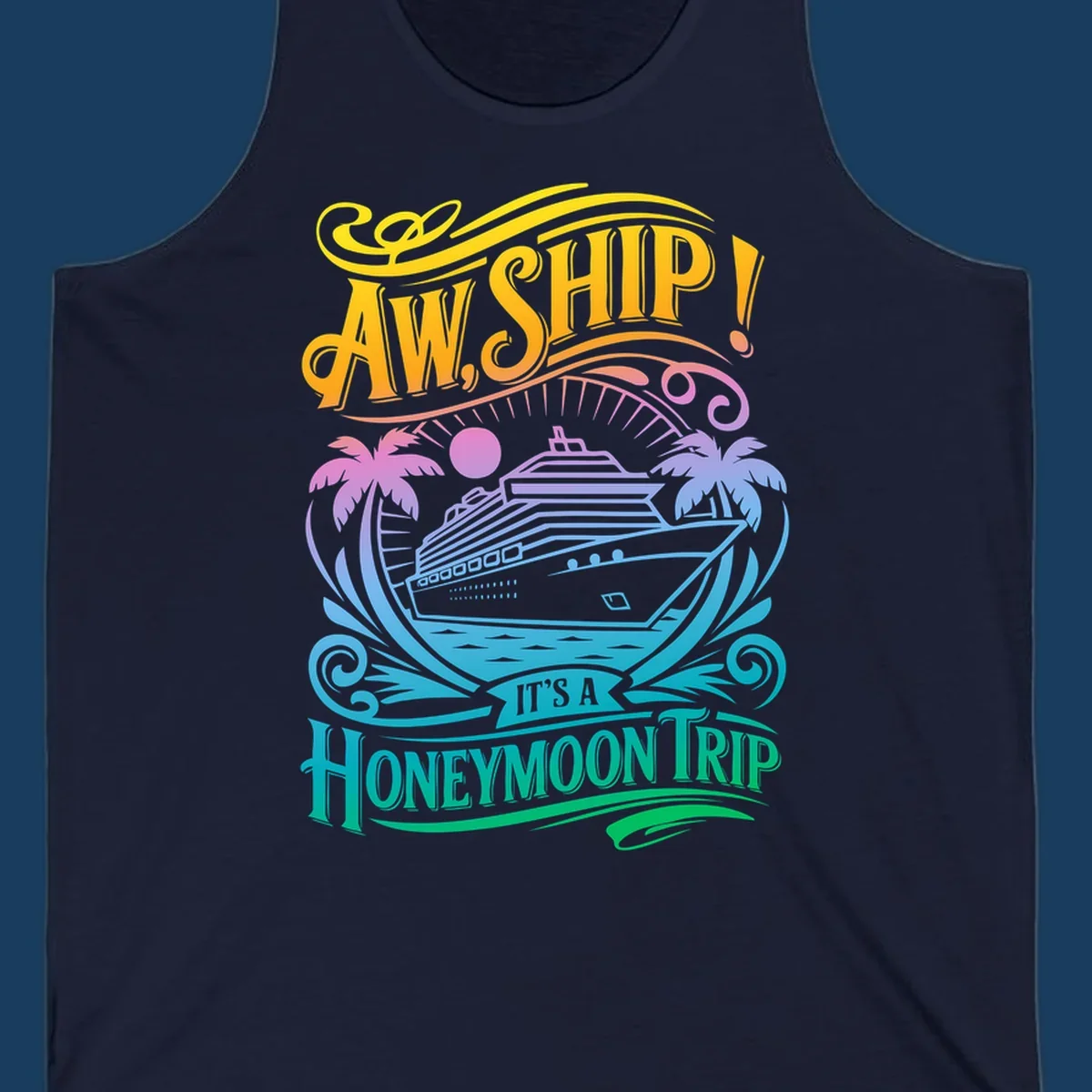 Honeymoon cruise ship with palm trees and text "Aw, Ship! It's A Honeymoon Trip".