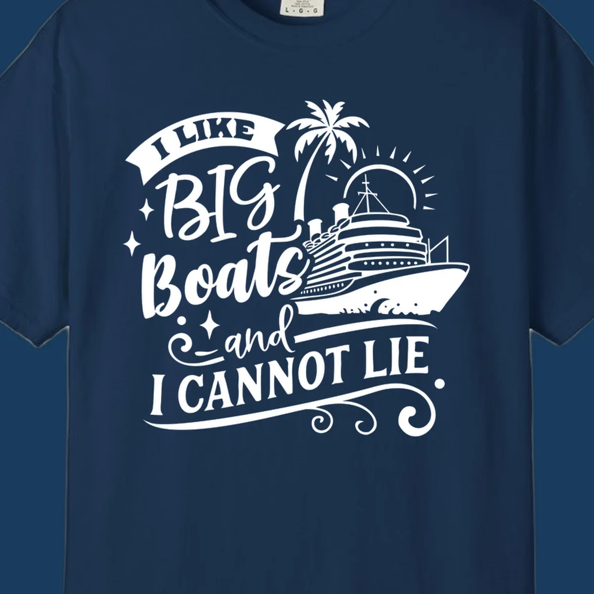I like big boats and I cannot lie text with cruise ship and palm tree illustration.