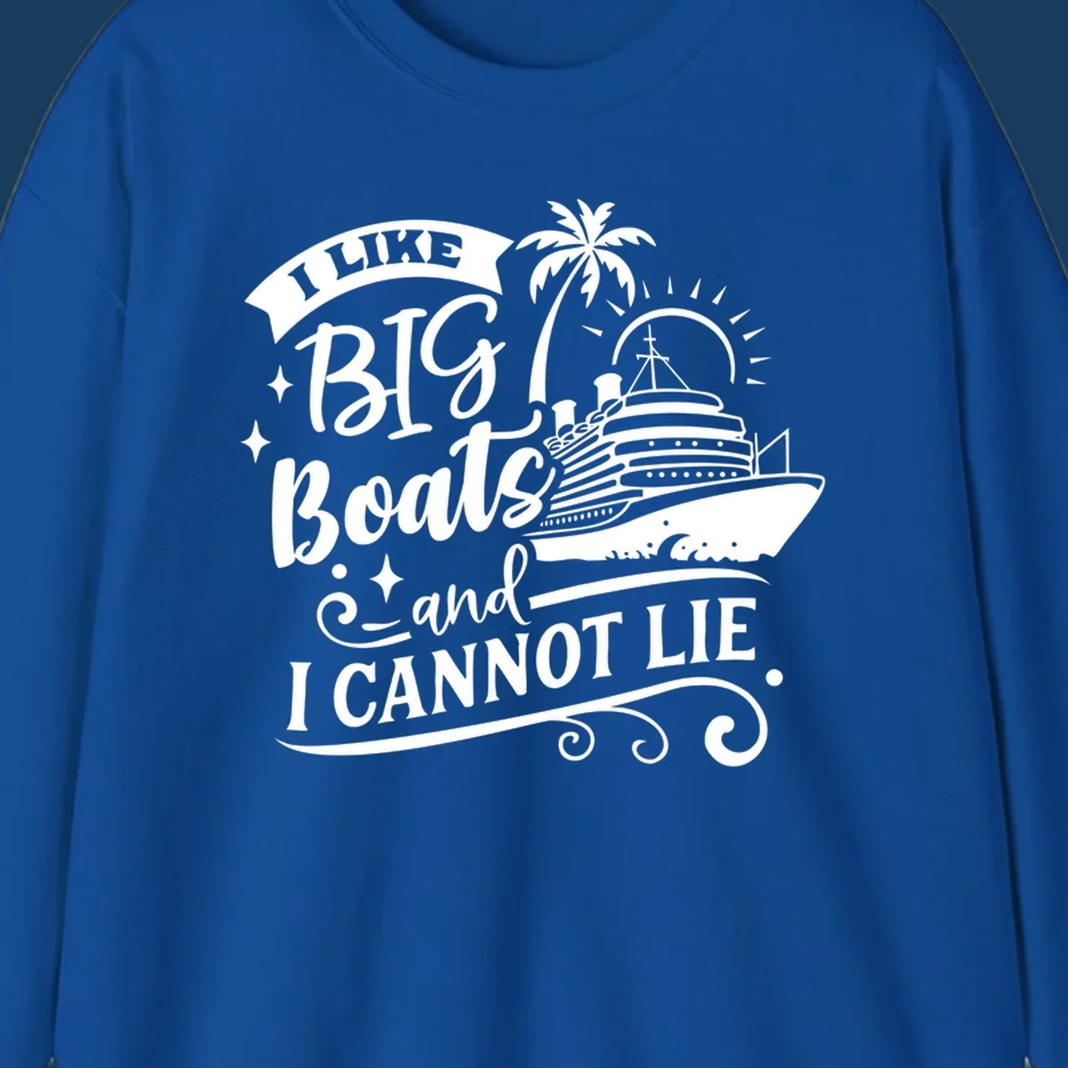 I like big boats and I cannot lie text with cruise ship and palm tree illustration.