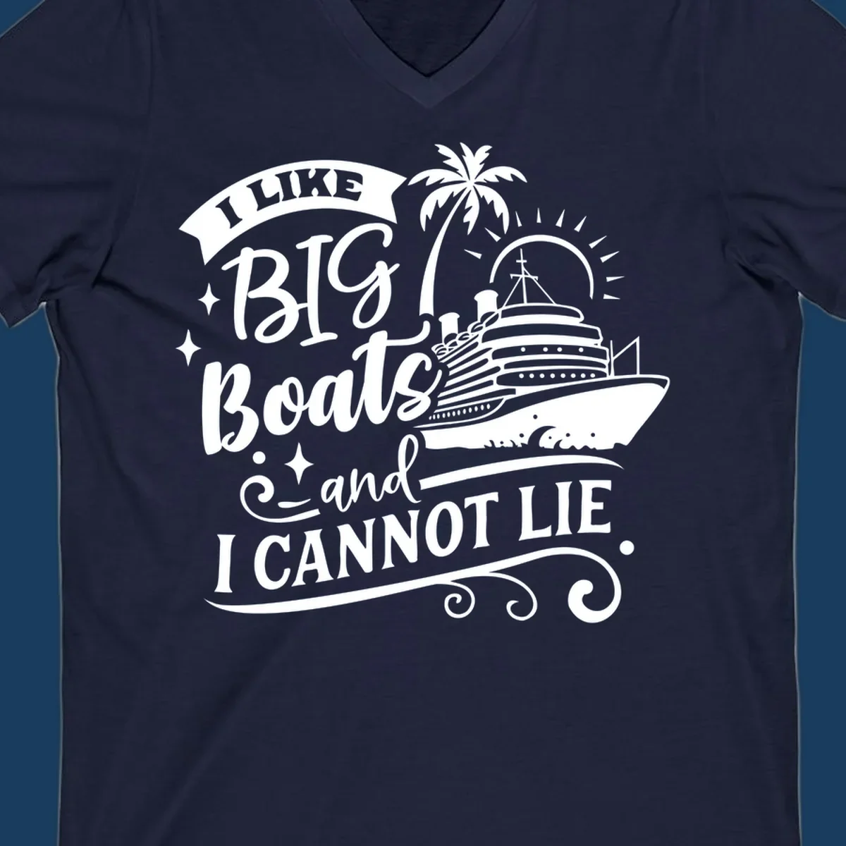 I like big boats and I cannot lie text with cruise ship and palm tree illustration.