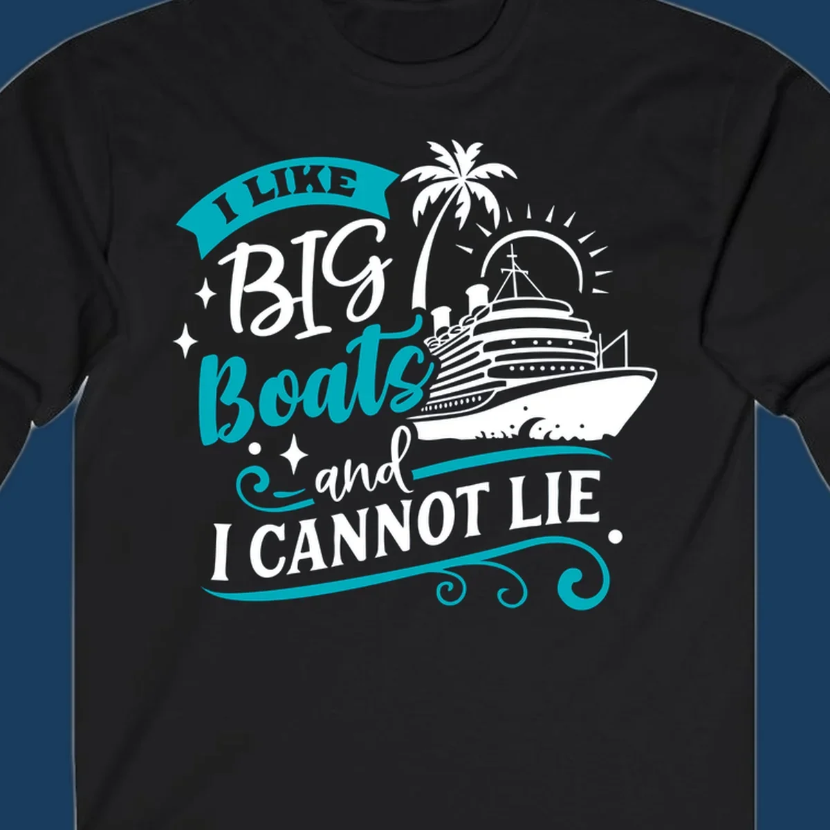 I Like Big Boats And I Cannot Lie cruise ship design.