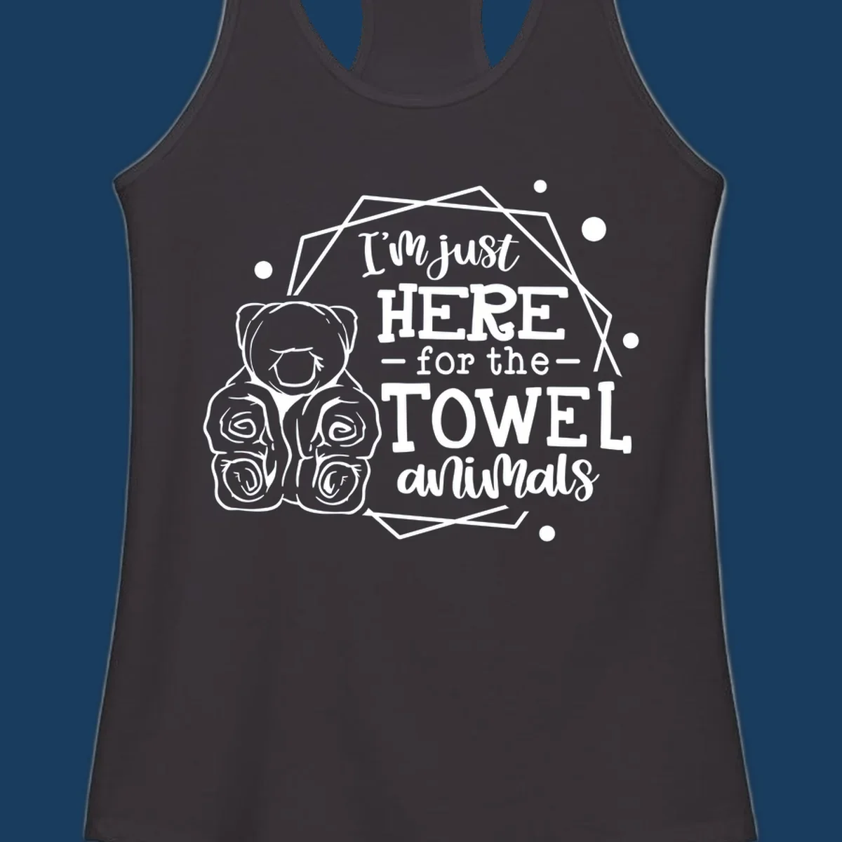 Illustration of a bear with text 'I'm just HERE for the TOWEL animals', for a towel-animal-cruise shirt.
