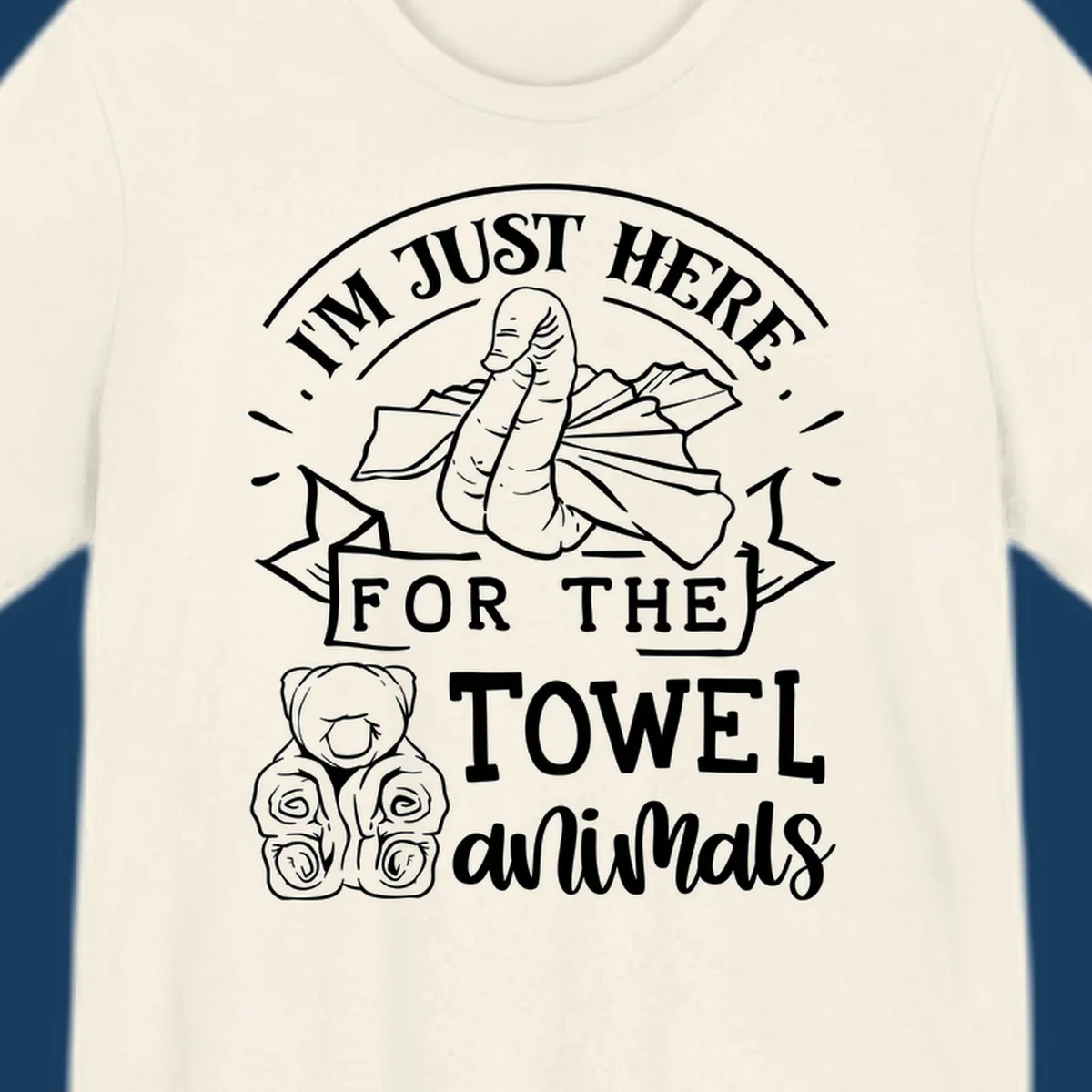Illustration of towel origami animals with text "I'M JUST HERE FOR THE TOWEL animals".