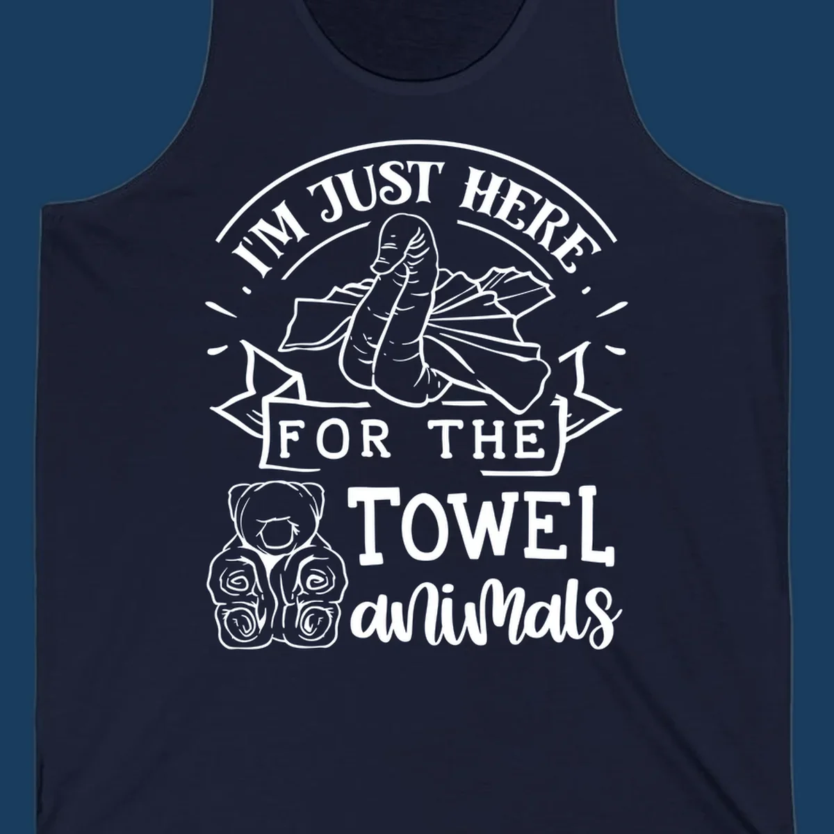 Illustration of towel origami animals with text "I'M JUST HERE FOR THE TOWEL animals".