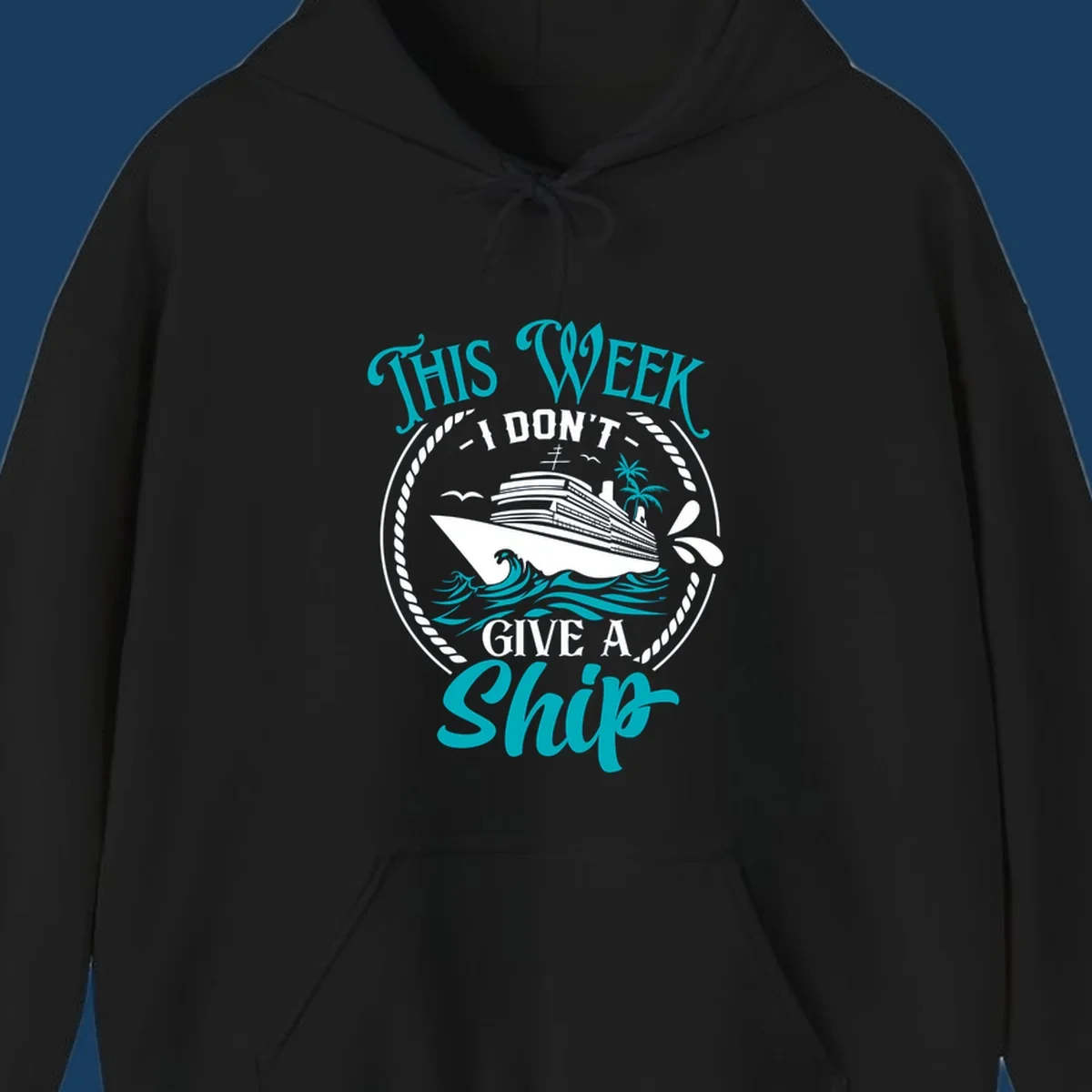 Funny cruise design with text 'This Week I Don't Give A Ship' and a cruise ship illustration.