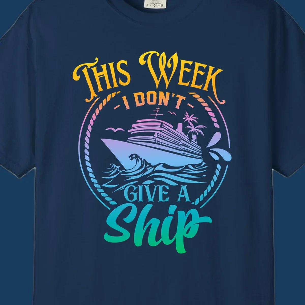 Funny cruise ship text design 'This Week I Don't Give A Ship' with waves and palm trees.