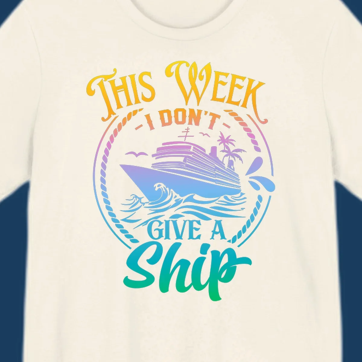 Funny cruise ship text design 'This Week I Don't Give A Ship' with waves and palm trees.