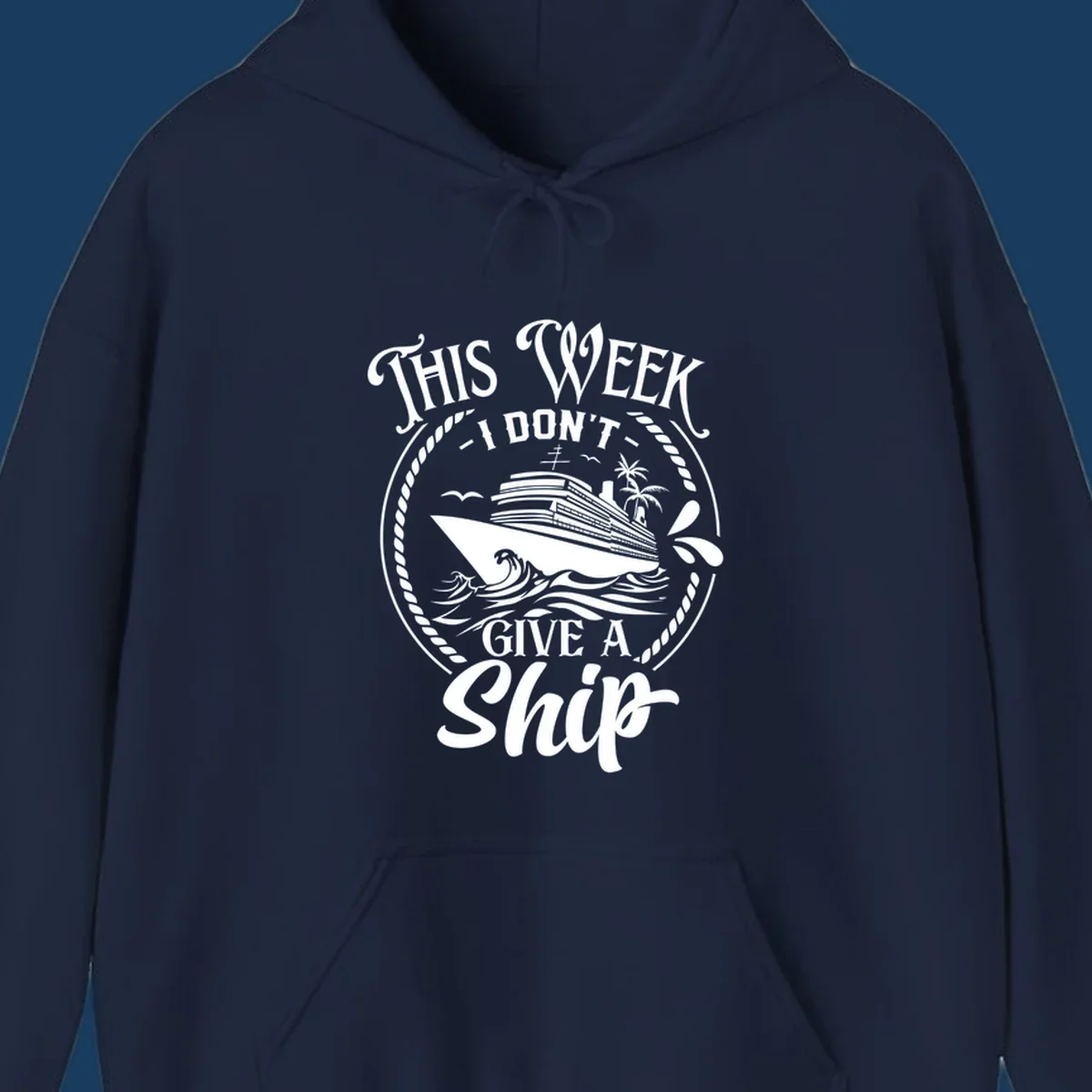 This Week I Don't Give A Ship cruise design with ship and waves.