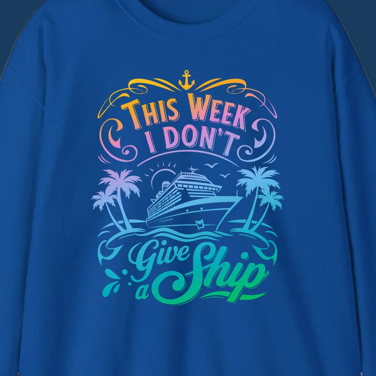 Text graphic "This Week I Don't Give a Ship" with cruise ship and palm trees, funny cruise concept.
