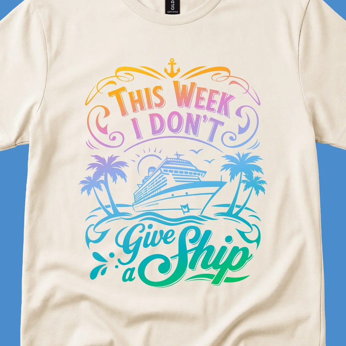 Text graphic "This Week I Don't Give a Ship" with cruise ship and palm trees, funny cruise concept.