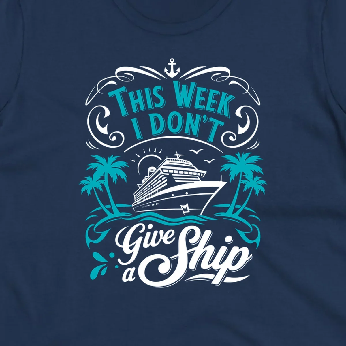 Cruise ship with palm trees and text 'This Week I Don't Give Ship a'.