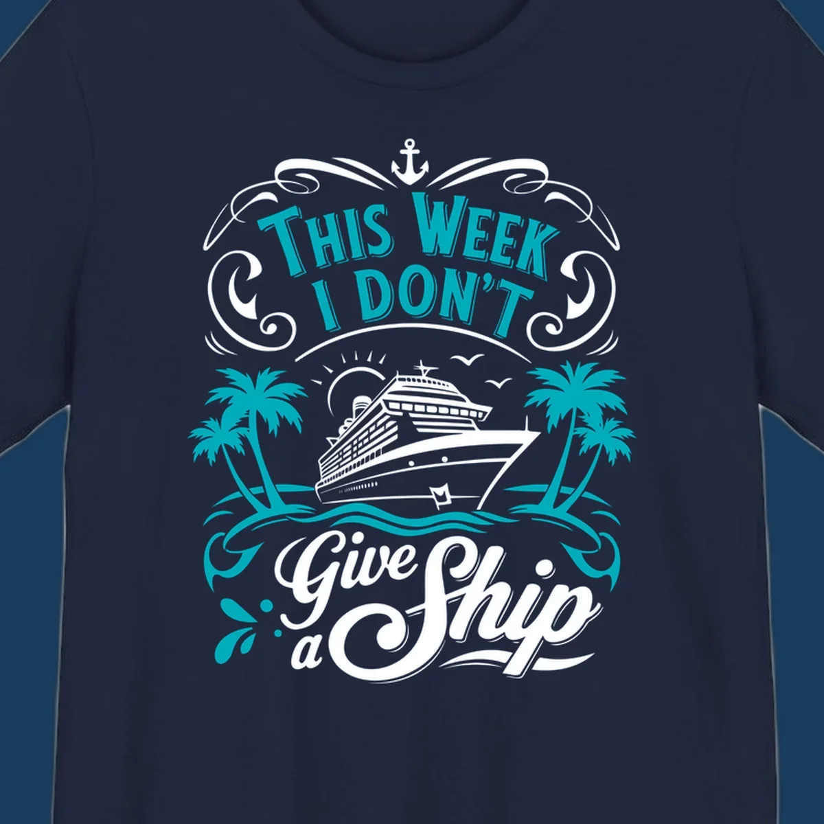 Cruise ship with palm trees and text 'This Week I Don't Give Ship a'.