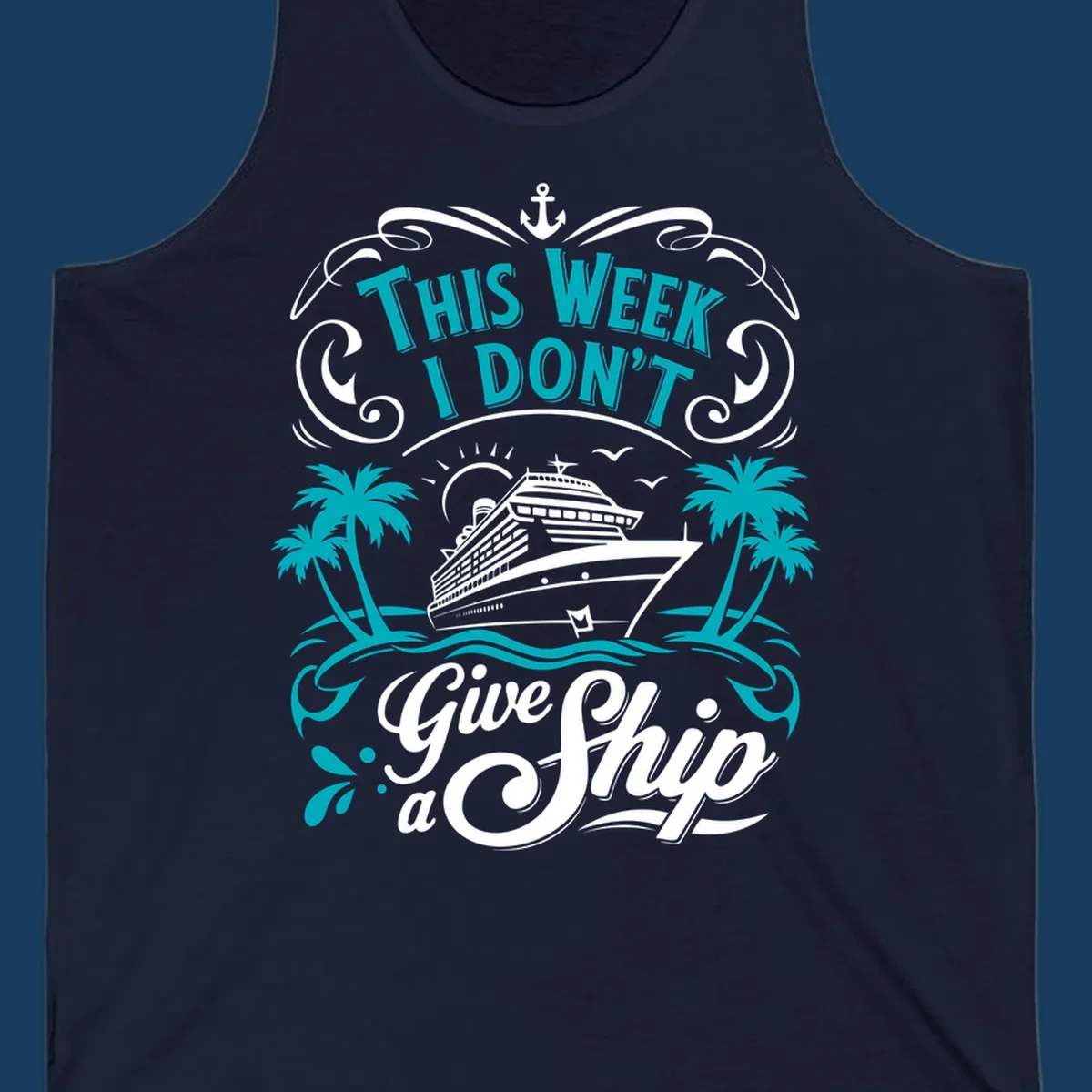 Cruise ship with palm trees and text 'This Week I Don't Give Ship a'.