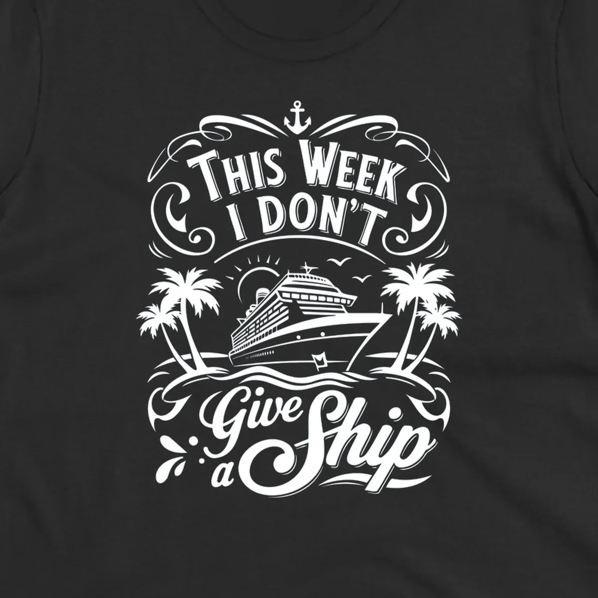Illustration of a cruise ship with palm trees and the text 'This Week I Don't Give a Ship', for the dont-give-a-ship-cruise keyword.