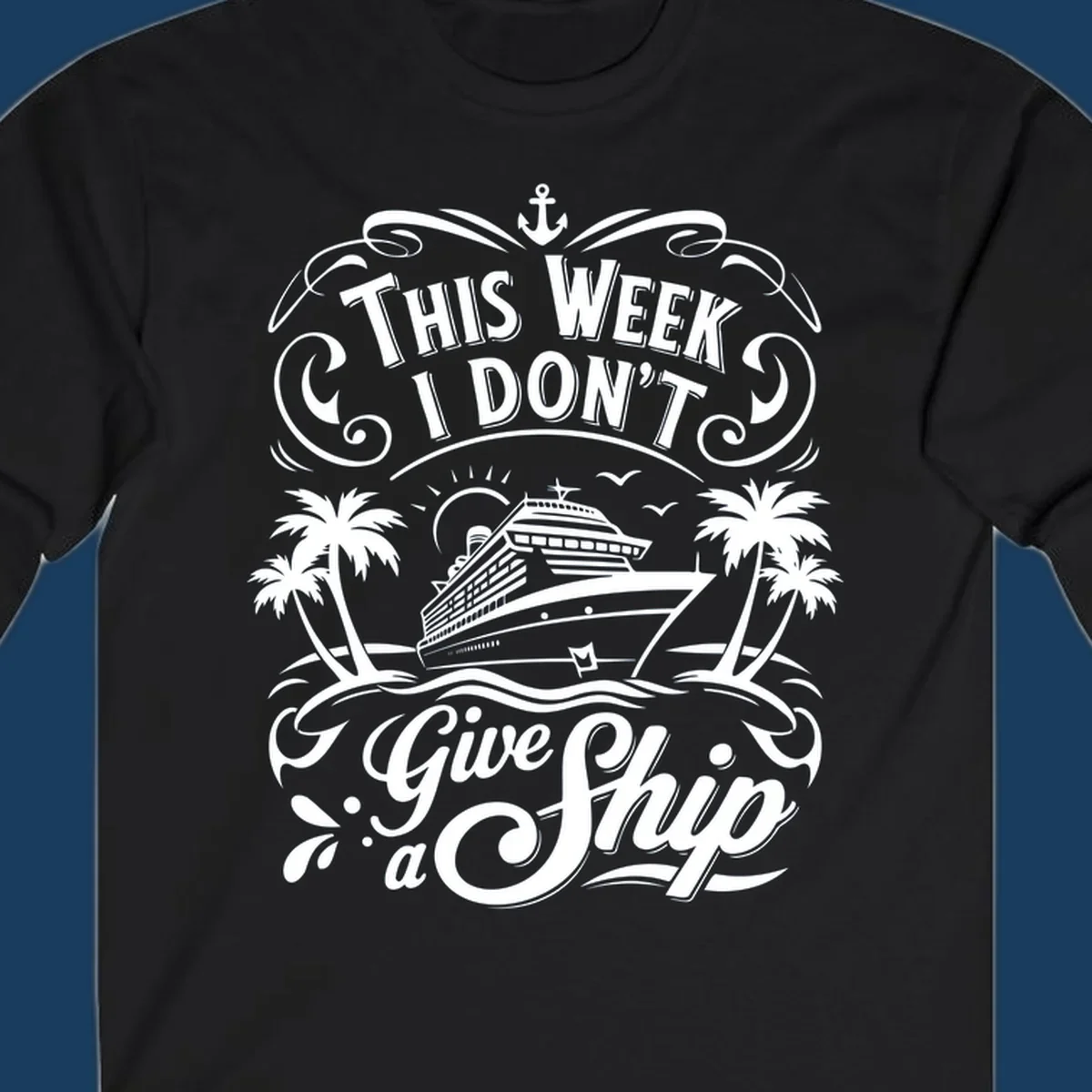 Illustration of a cruise ship with palm trees and the text 'This Week I Don't Give a Ship', for the dont-give-a-ship-cruise keyword.