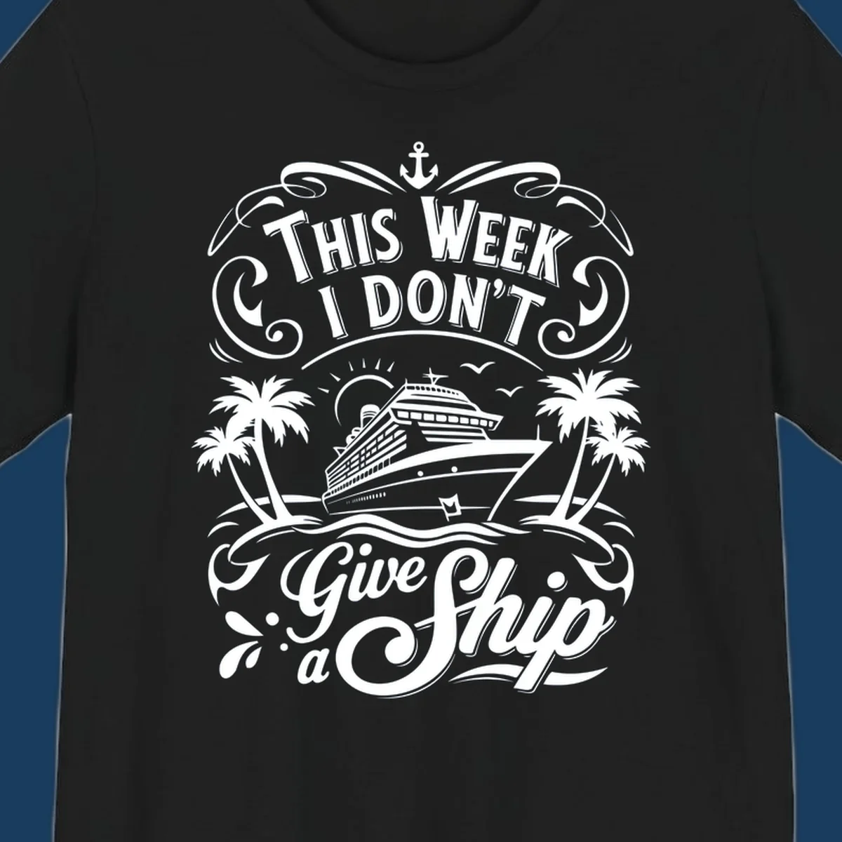 Illustration of a cruise ship with palm trees and the text 'This Week I Don't Give a Ship', for the dont-give-a-ship-cruise keyword.