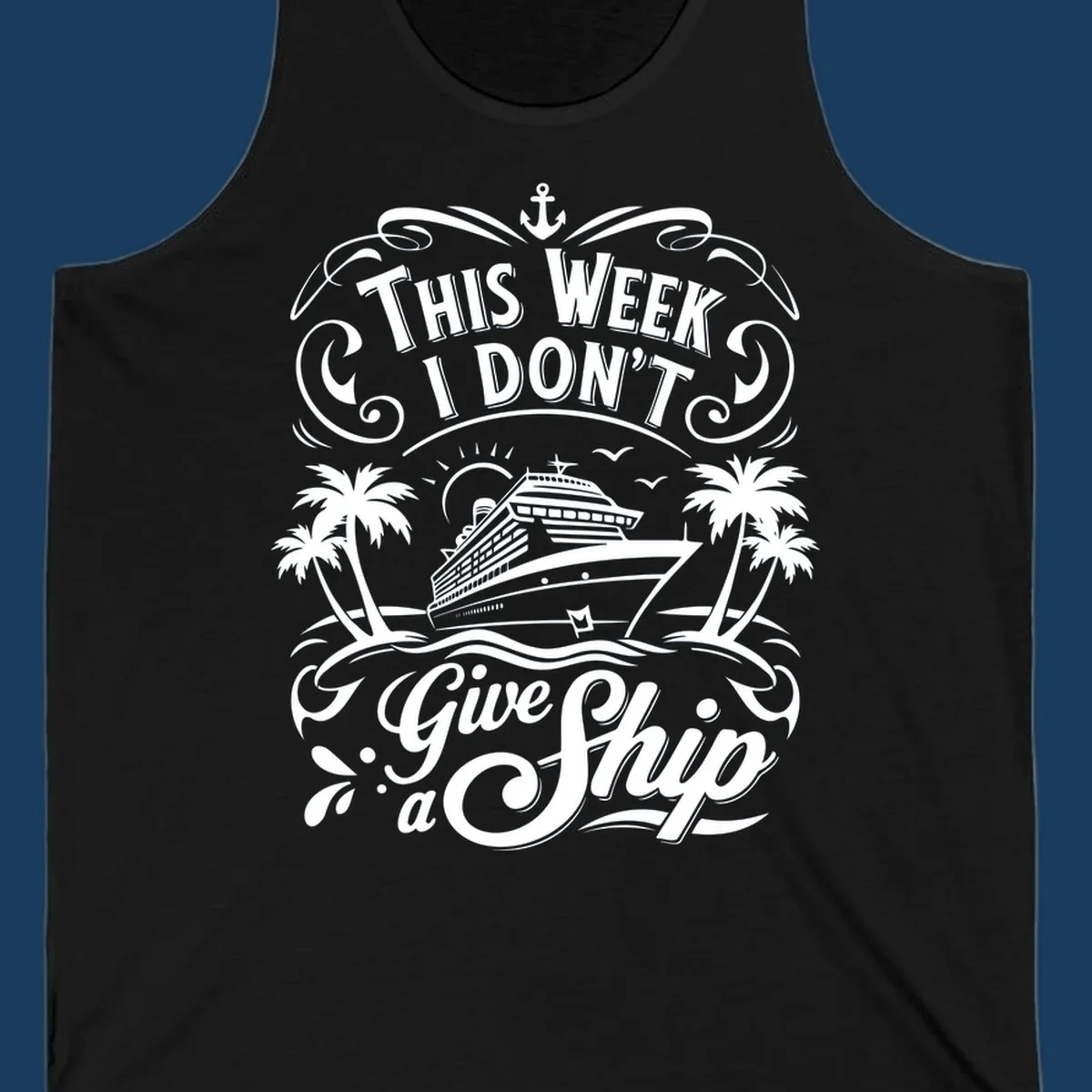 Illustration of a cruise ship with palm trees and the text 'This Week I Don't Give a Ship', for the dont-give-a-ship-cruise keyword.