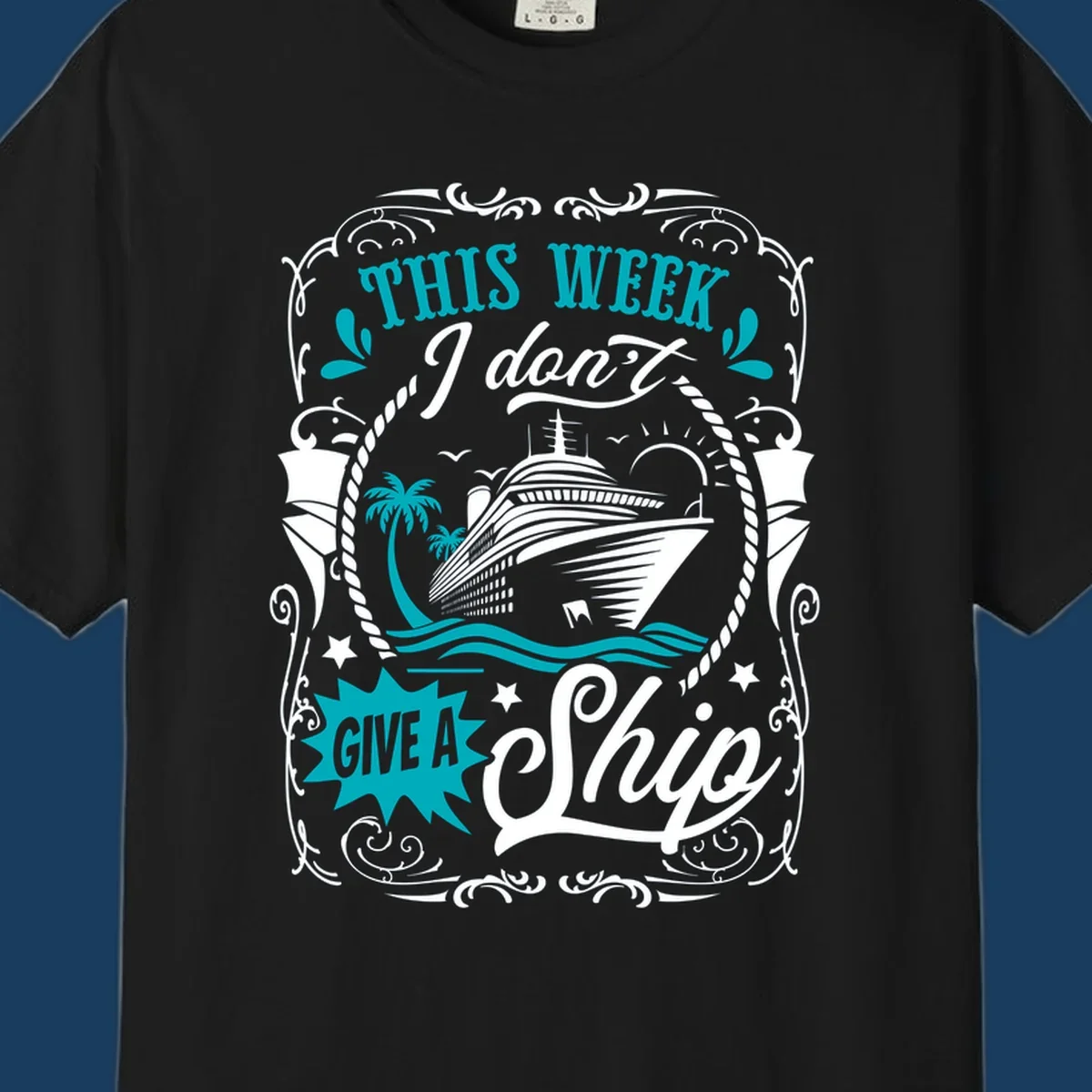 Cruise ship illustration with text "This Week I Don't Give A Ship", promoting a carefree cruise vibe.