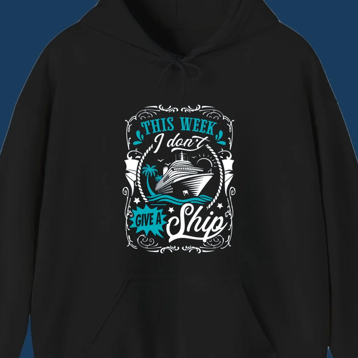 Cruise ship illustration with text "This Week I Don't Give A Ship", promoting a carefree cruise vibe.