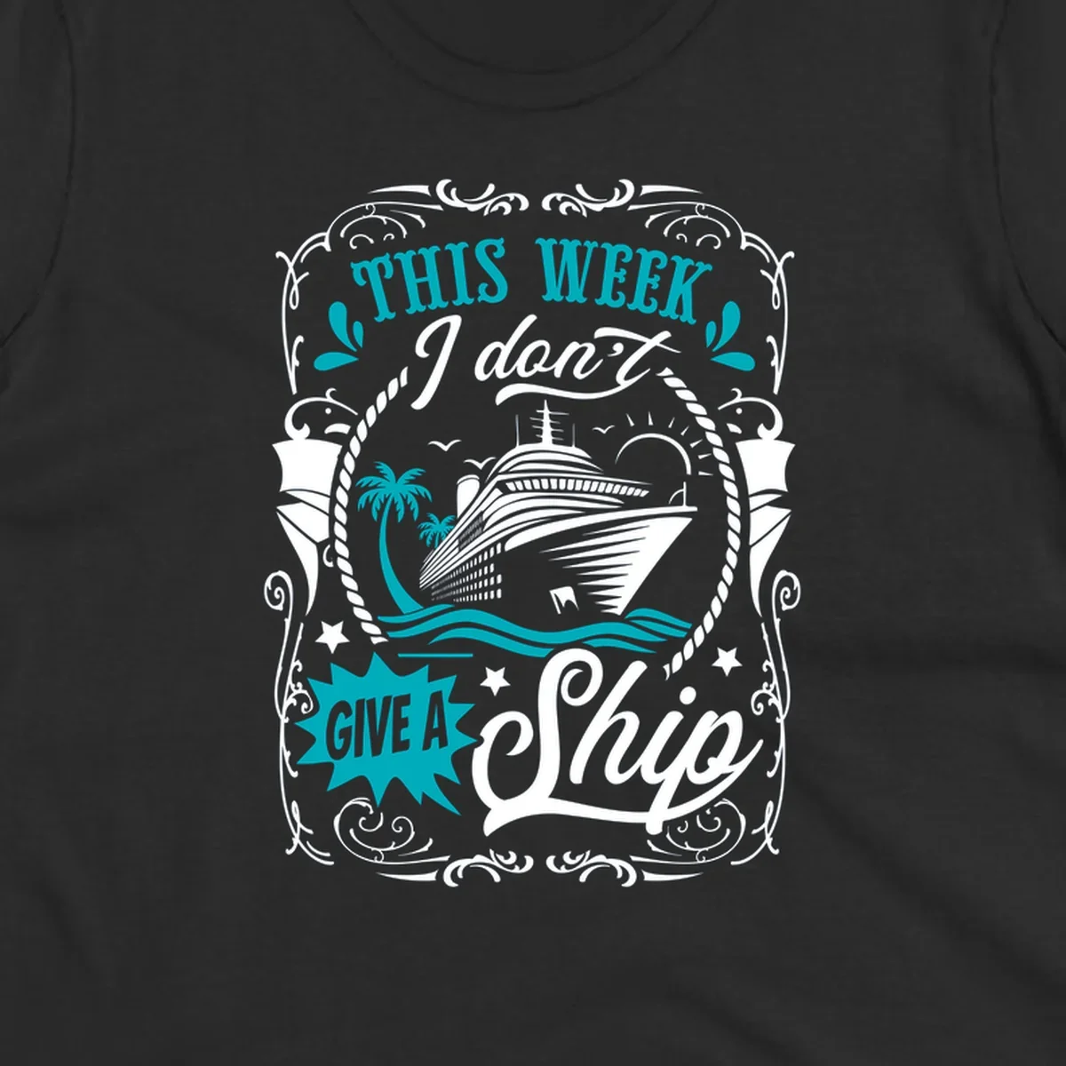 Cruise ship illustration with text "This Week I Don't Give A Ship", promoting a carefree cruise vibe.