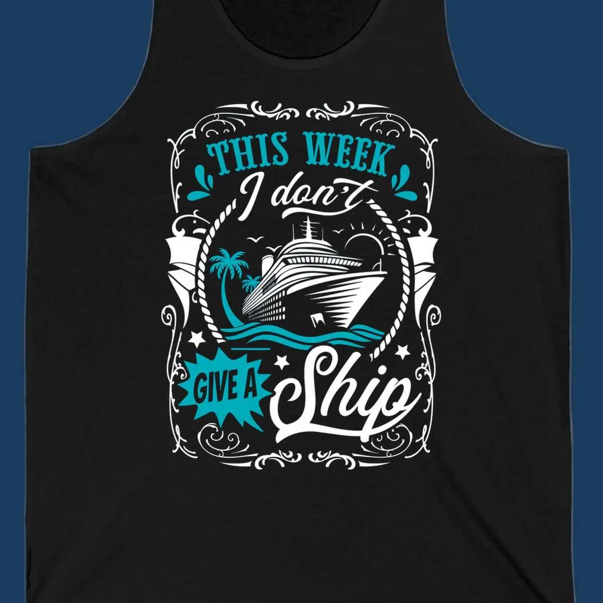 Cruise ship illustration with text "This Week I Don't Give A Ship", promoting a carefree cruise vibe.