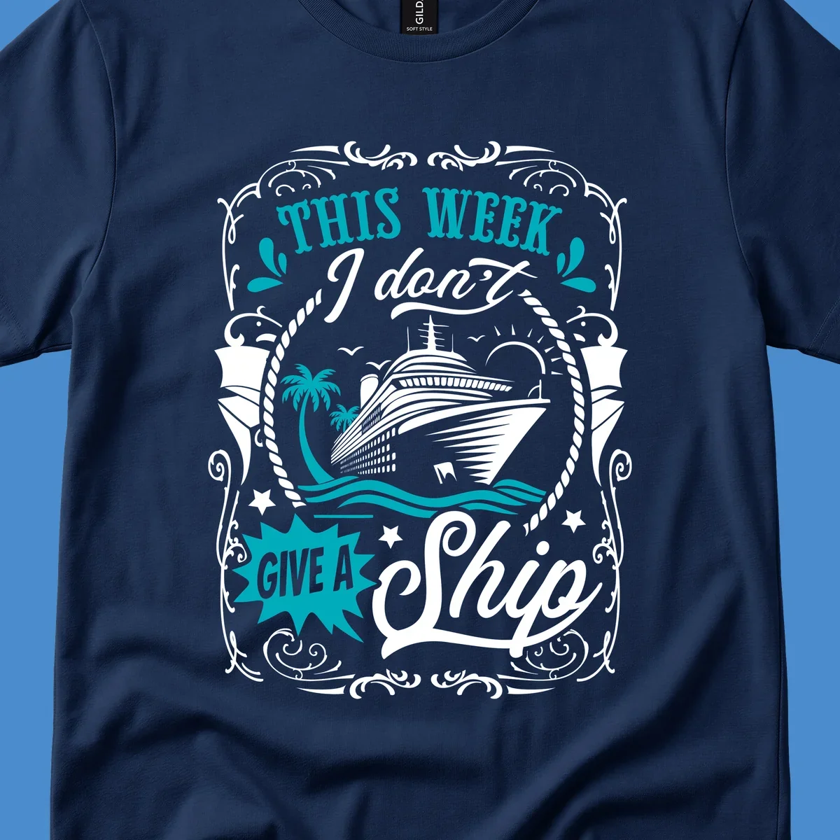 Cruise ship illustration with text "This Week I Don't Give A Ship", promoting a carefree cruise vibe.