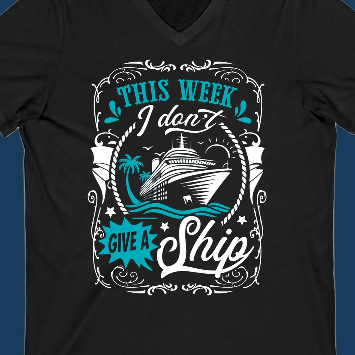 Cruise ship illustration with text "This Week I Don't Give A Ship", promoting a carefree cruise vibe.