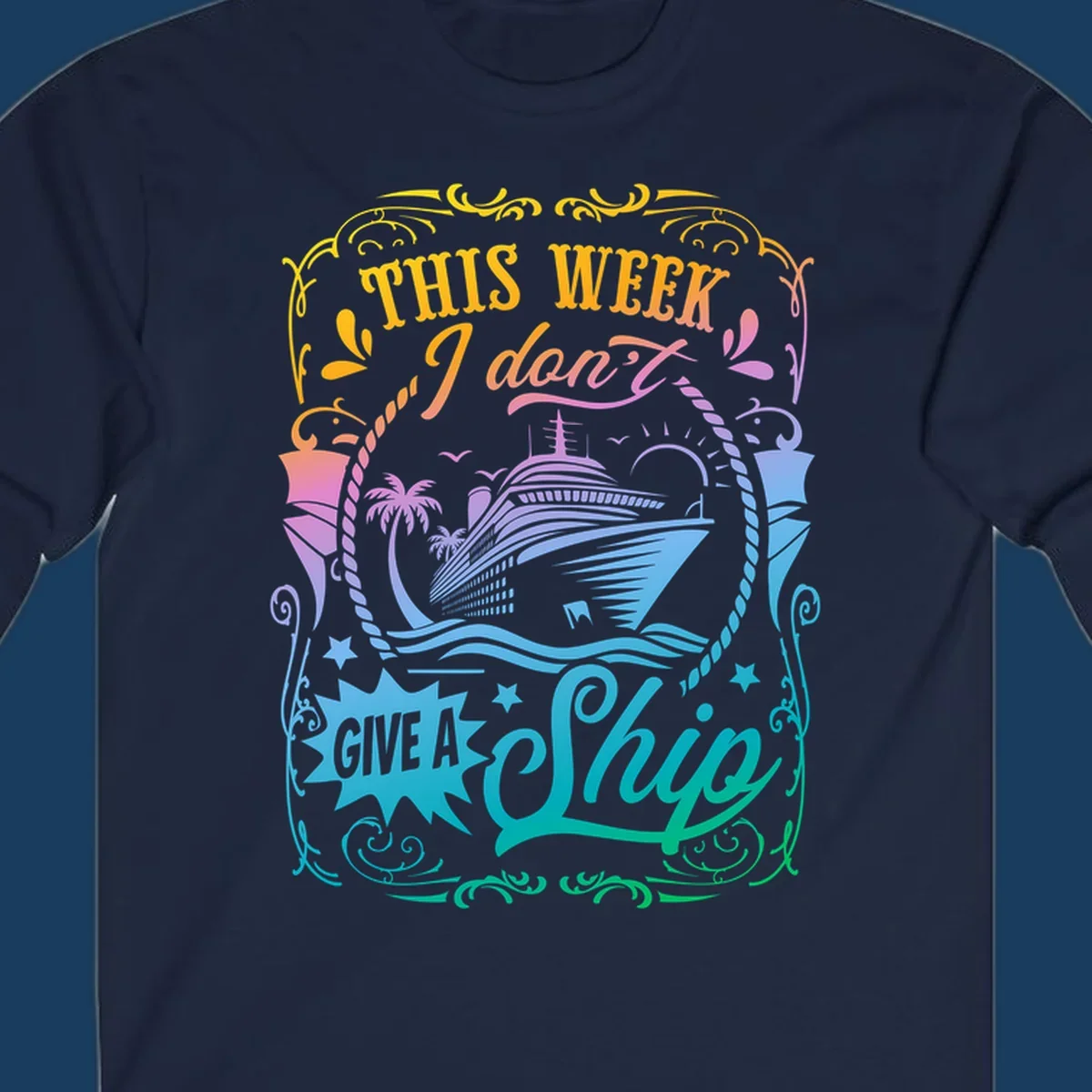 Cruise ship with text 'This Week I Don't Give A Ship' for funny cruise vacation shirts.