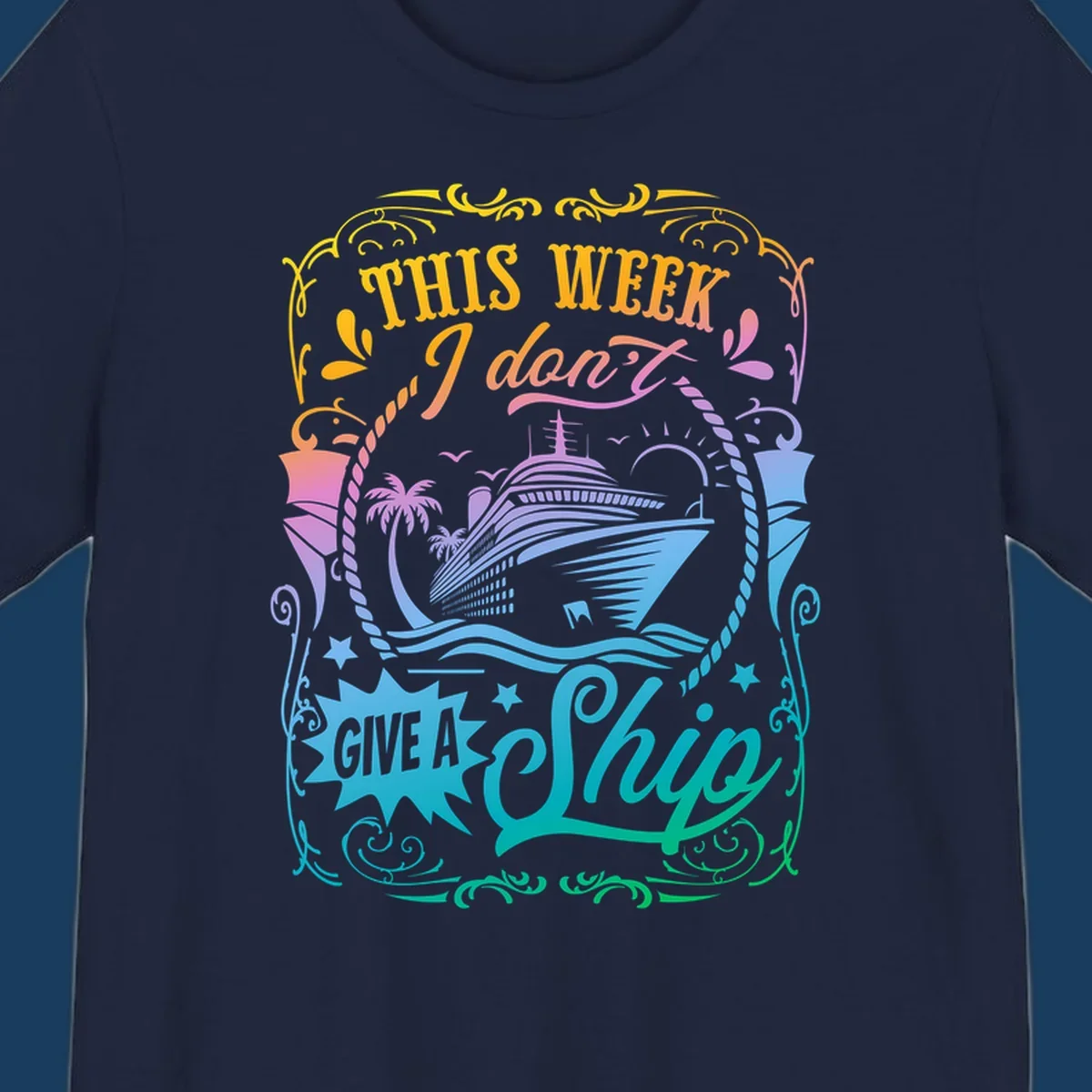Cruise ship with text 'This Week I Don't Give A Ship' for funny cruise vacation shirts.