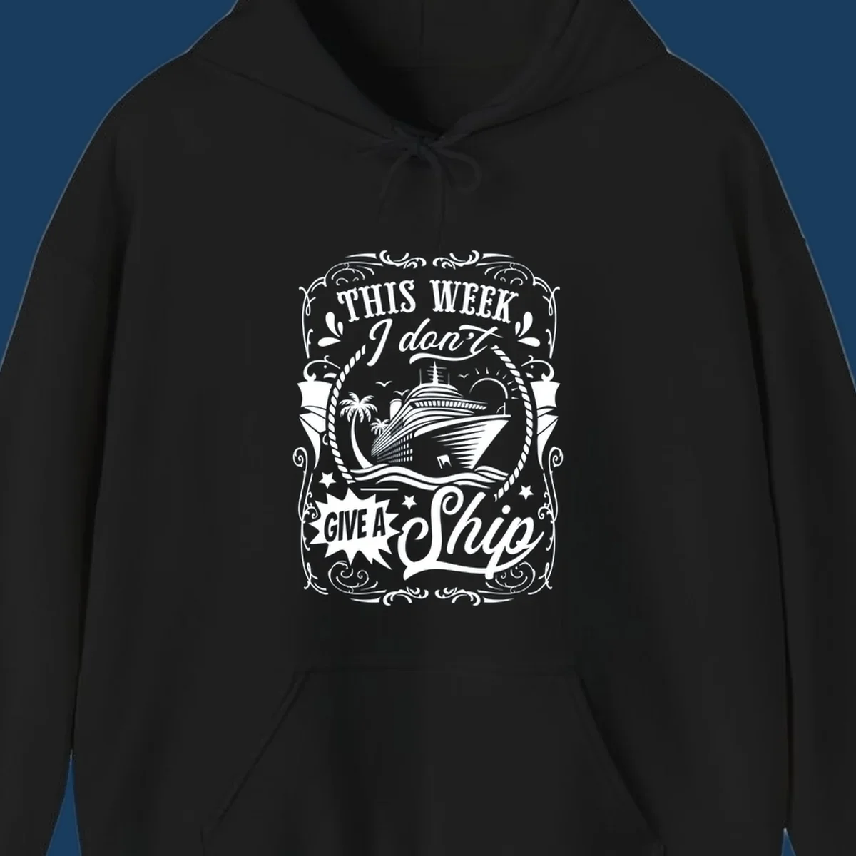 This Week I Don't Give A Ship cruise ship design with text and tropical elements.