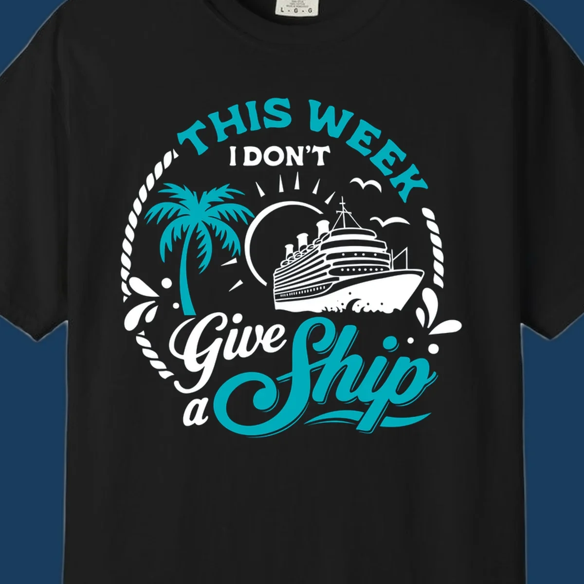 This Week I Don't Give A Ship cruise design with ship, palm tree, and text.