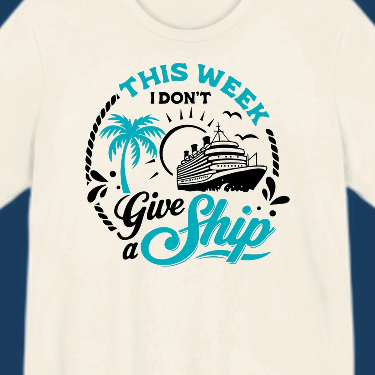 This Week I Don't Give A Ship cruise design with ship, palm tree, and text.