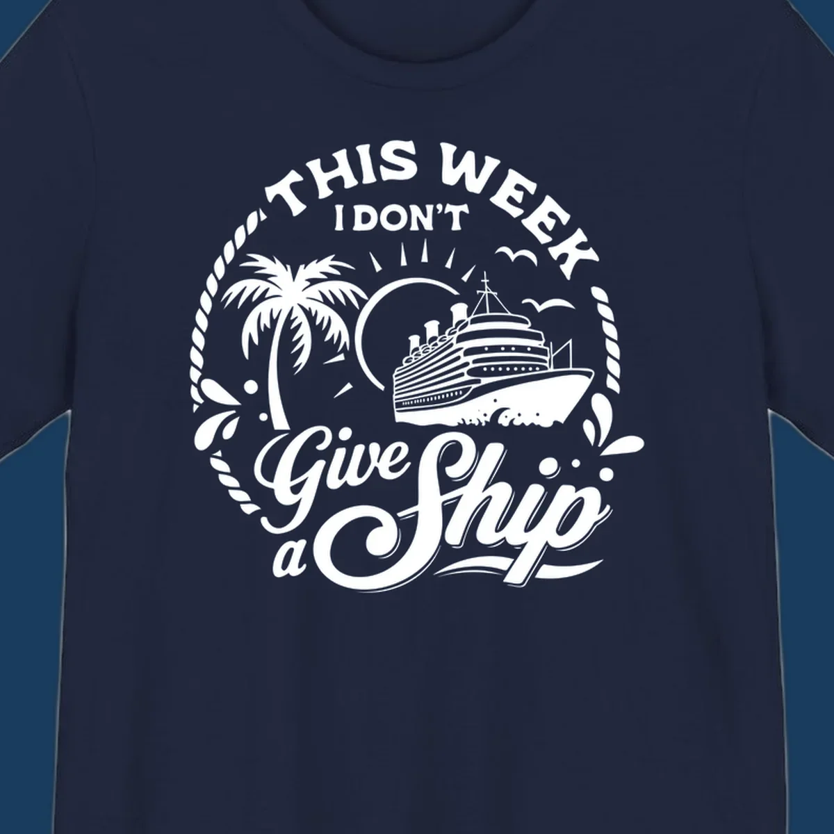 Typography design featuring 'THIS WEEK I DON'T Give a Ship' with a cruise ship and palm tree illustration.