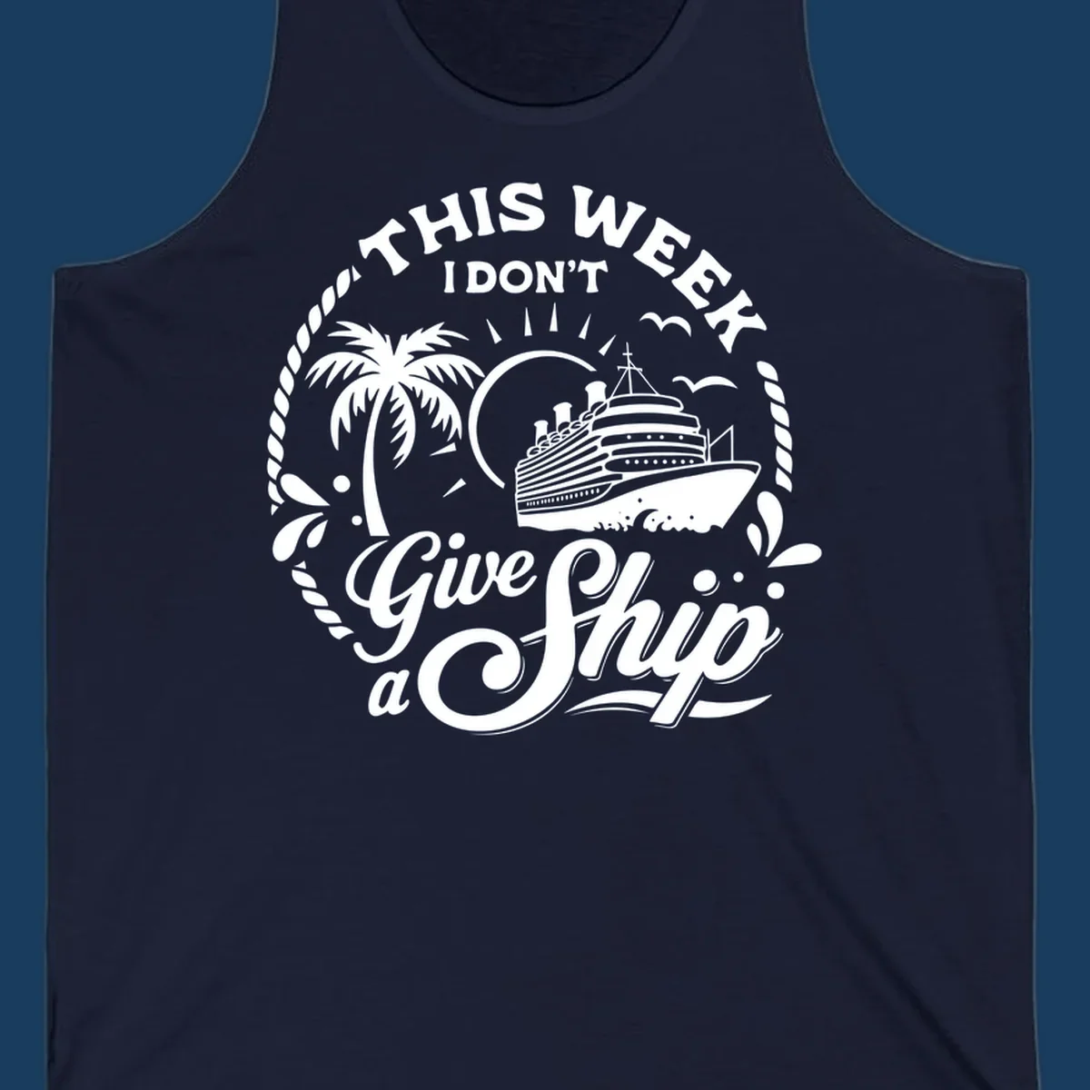 Typography design featuring 'THIS WEEK I DON'T Give a Ship' with a cruise ship and palm tree illustration.