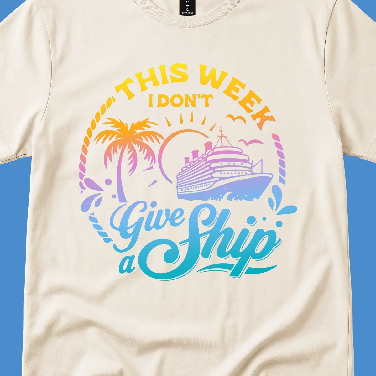Cruise ship with palm tree, sun, and text 'This Week I Don't Give A Ship'.