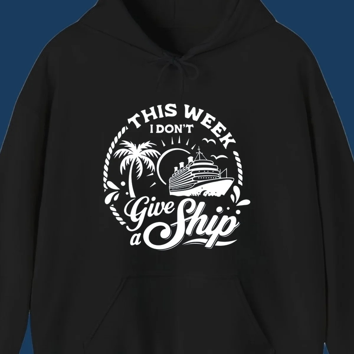 This Week I Don't Give A Ship cruise design with ship, palm tree, and text.