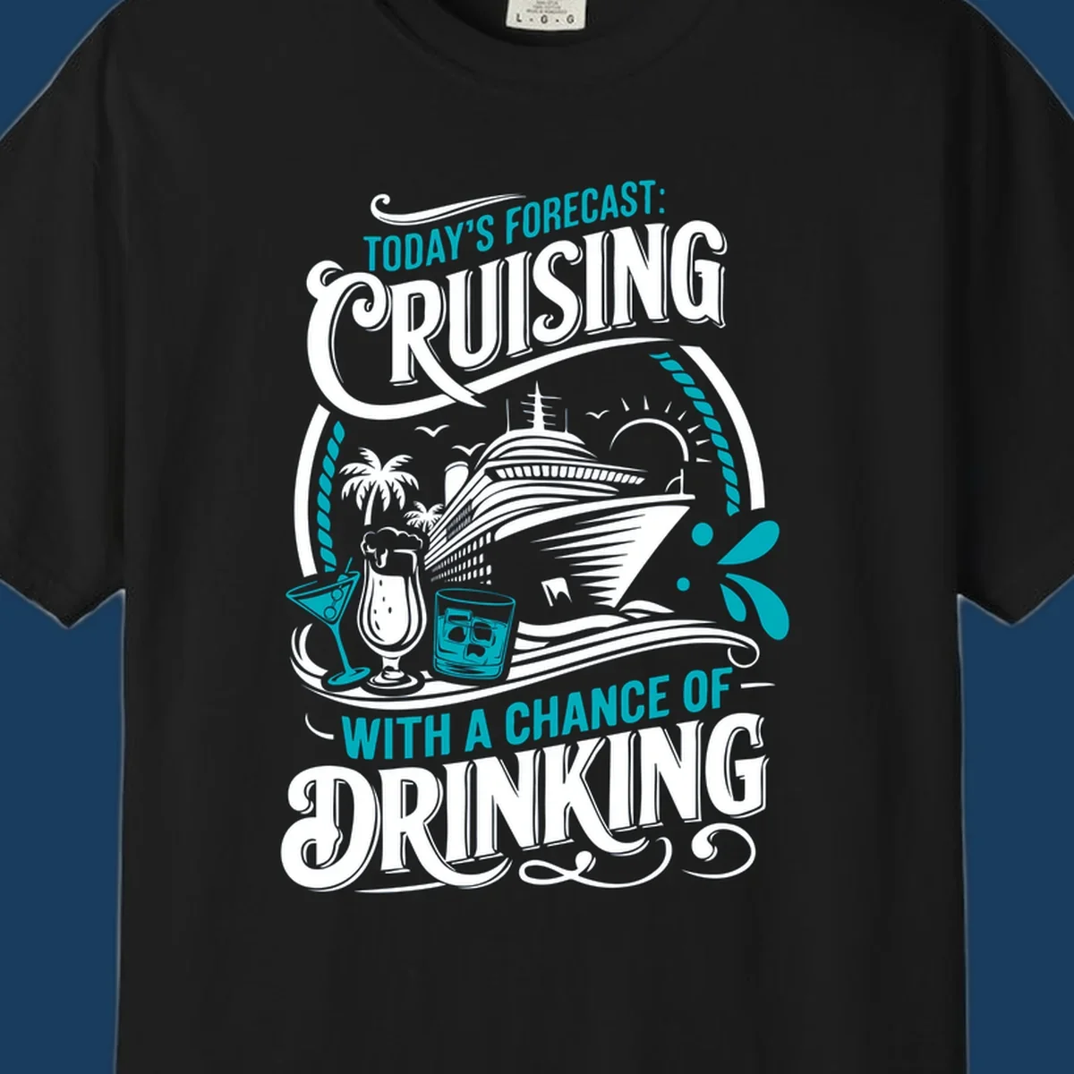 Illustration of a cruise ship with drinks and palm trees, text reads 'Today's Forecast: Cruising With A Chance Of Drinking'.
