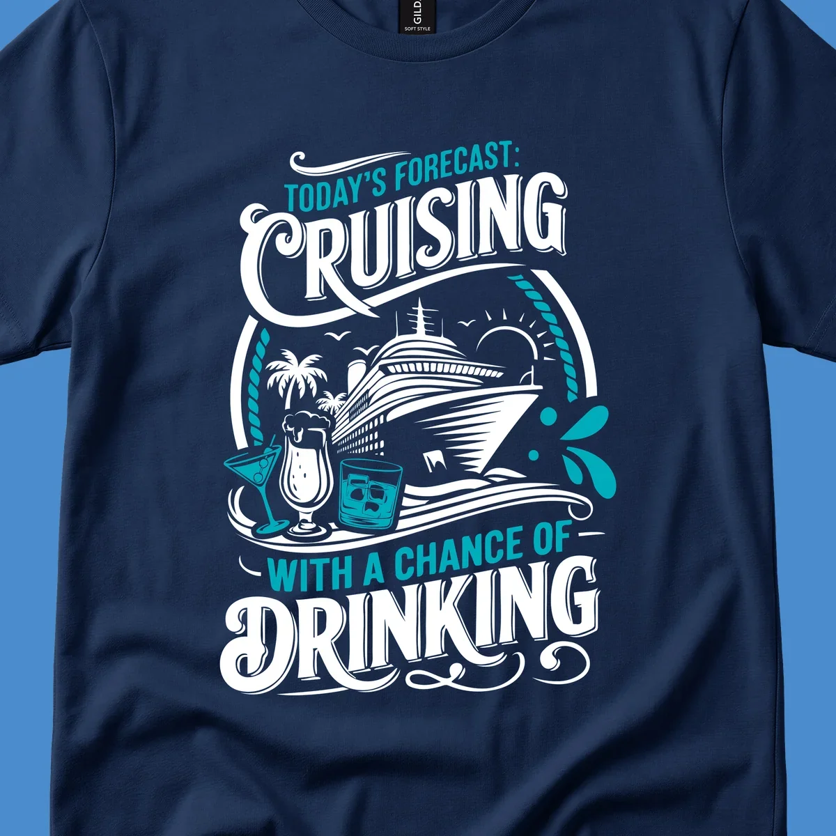 Illustration of a cruise ship with drinks and palm trees, text reads 'Today's Forecast: Cruising With A Chance Of Drinking'.