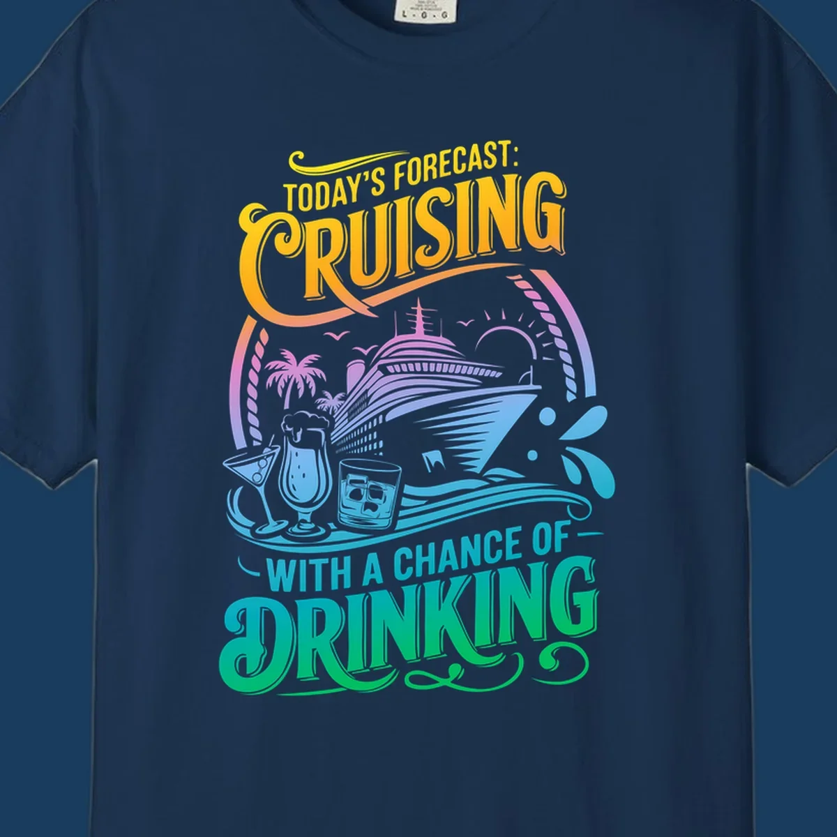 Text and illustration of a cruise ship with drinks, saying 'Today's Forecast: Cruising With a Chance of Drinking'.