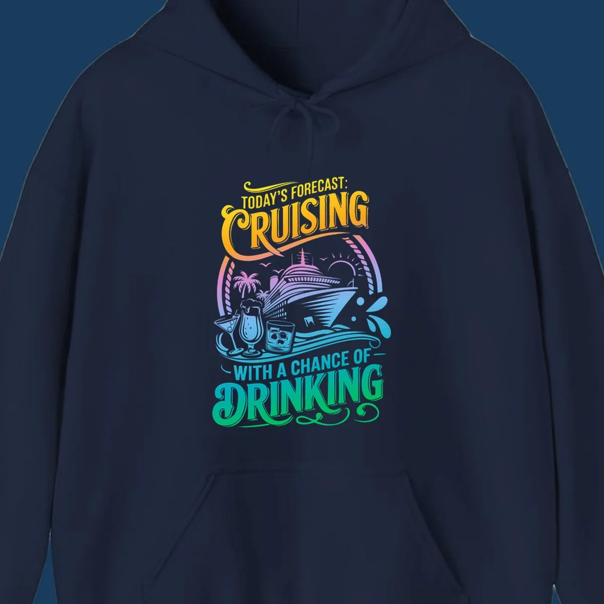 Text and illustration of a cruise ship with drinks, saying 'Today's Forecast: Cruising With a Chance of Drinking'.